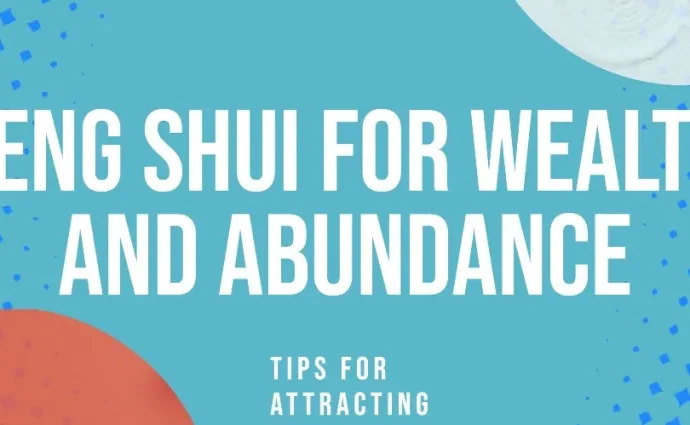 Feng shui for wealth and abundance