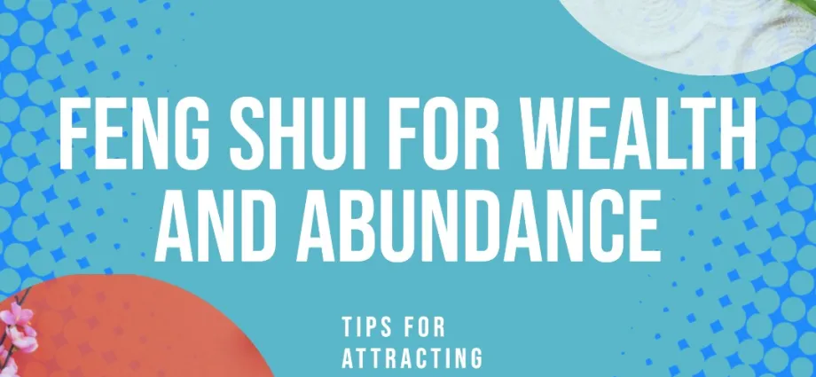 Feng shui for wealth and abundance