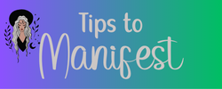 Tips to Manifest